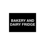 Bakery And Dairy Fridge Sign