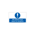 All Visitors Must Report To Reception Sign