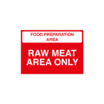Food Prep Area -  Raw Meat Area Only Sign
