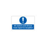 All Visitors And Drivers Must Report To Reception Sign