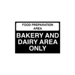 Food Prep Area - Bakery And Dairy Area Only Sign