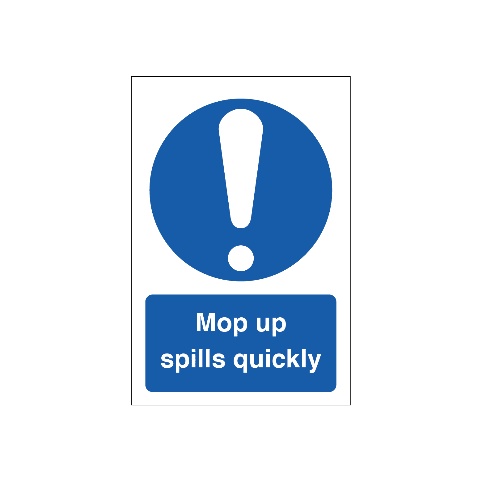 CS-SS-46195-01 Mop Up Spills Quickly Sign - Image 1