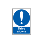 Drive Slowly Sign