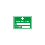 Your First Aider Is Located Sign