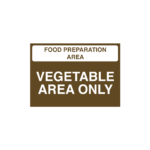 Food Prep Area - Vegetable Area Only Sign