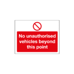 No Unauthorised Vehicles Beyond This Point Sign